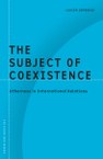 The Subject of Coexistence: Otherness in International Relations