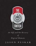 The Switch: An Off and On History of Digital Humans