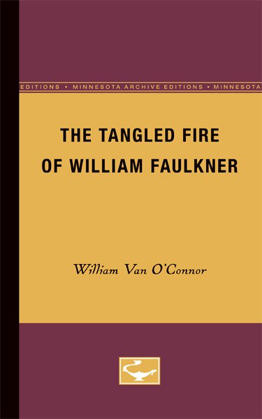 The Tangled Fire Of William Faulkner University Of Minnesota Press