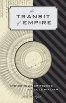 The Transit of Empire: Indigenous Critiques of Colonialism