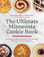 The Ultimate Minnesota Cookie Book: 100 Best Recipes from the Star Tribune’s Holiday Cookie Contest