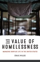 The Value of Homelessness: Managing Surplus Life in the United States