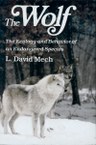The Wolf: The Ecology and Behavior of an Endangered Species