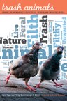 From pigeons to prairie dogs, reflections on reviled animals and their place in contemporary life