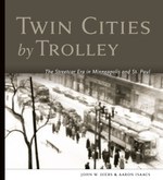 See the city as it once was—a pictorial history of the trolleys that traversed Twin Cities neighborhoods.