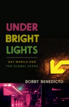 Under Bright Lights: Gay Manila and the Global Scene