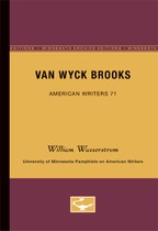 Van Wyck Brooks - American Writers 71: University of Minnesota Pamphlets on American Writers
