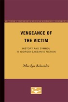 Vengeance of the Victim: History and Symbol in Giorgio Bassani’s Fiction
