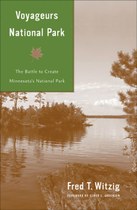 Voyageurs National Park: The Battle to Create Minnesota’s National Park