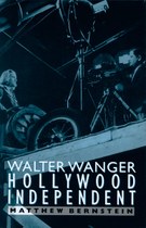 Walter Wanger, Hollywood Independent
