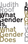 What Gender Is, What Gender Does
