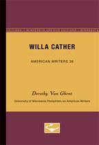 Willa Cather - American Writers 36: University of Minnesota Pamphlets on American Writers