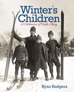 Winter’s Children: A Celebration of Nordic Skiing