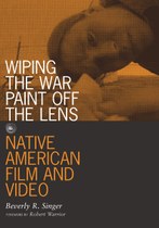 Wiping the War Paint off the Lens: Native American Film and Video