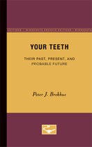 Your Teeth: Their Past, Present, and Probable Future