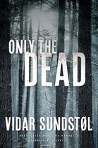 Only The Dead by Vidar Sundstol