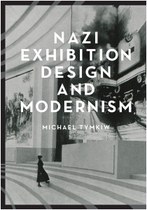 Nazi Exhibition Design and Modernism (Michael Tymkiw)