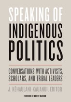 Speaking of Indigenous Politics (J. Kehaulani Kauanui, editor)