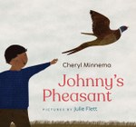 Johnny's Pheasant (Cheryl Minnema and Julie Flett)