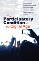 The Participatory Condition in the Digital Age (Barney et al)