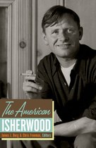 The American Isherwood, edited by James J. Berg and Chris Freeman