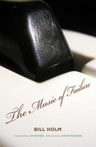 The Music of Failure by Bill Holm