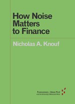 How Noise Matters to Finance (Knouf)