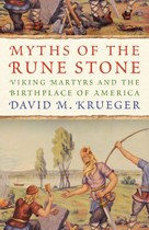 Myths of the Rune Stone (David M. Krueger)