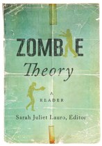 Zombie Theory (Sarah Juliet Lauro, editor)