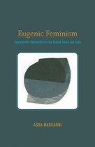 Eugenic Feminism by Asha Nadkarni