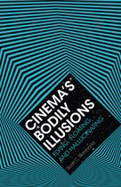 Cinema's Bodily Illusions (Scott C. Richmond)