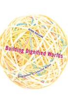 Building Dignified Worlds (Gerda Roelvink)