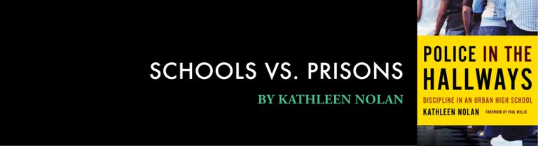 Schools vs. Prisons: How zero-tolerance and other punitive disciplinary policies are hurting students