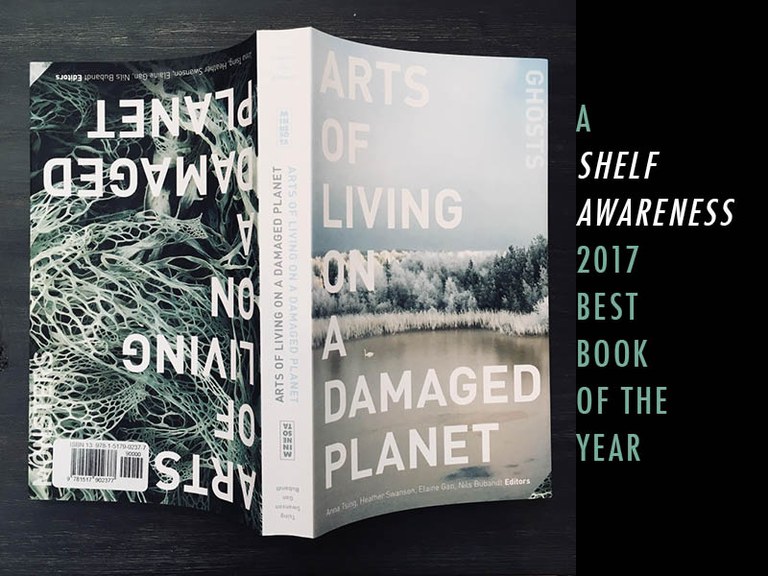 “Calling a book ‘mandatory reading’ usually feels hyperbolic, but it’s justified in the case of Arts of Living on a Damaged Planet.”—Shelf Awareness