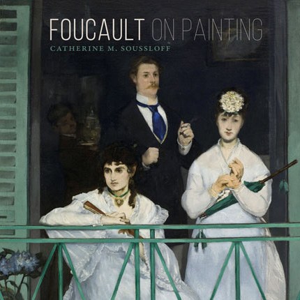 By Catherine M. Soussloff, author of Foucault on Painting