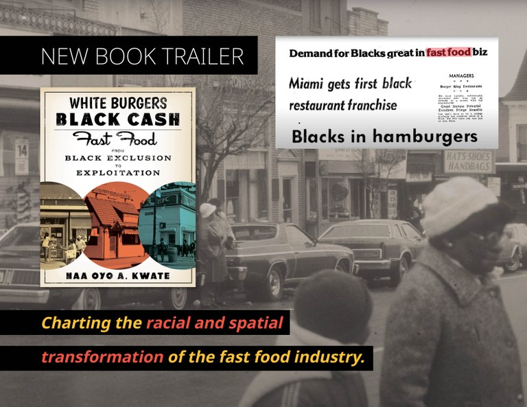 In background, archival footage from book video for White Burgers, Black Cash, including snippets of newspaper headlines including "Demand for Blacks great in fast food biz." Graphic includes the book's cover and text "New Book Trailer: Charting the racial and spatial transformation of the fast food industry."