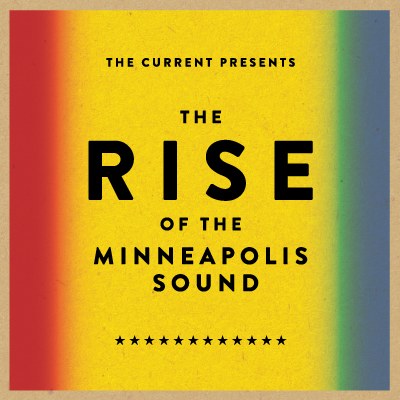 The Current Presents: The Rise of the Minneapolis Sound