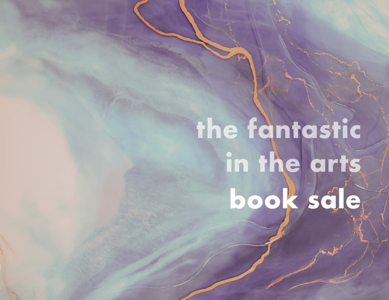 Image: Abstract whorl of white and purple clouds and a thin orange line; overlaying text in white, all lowercase: the fantastic in the arts book sale.