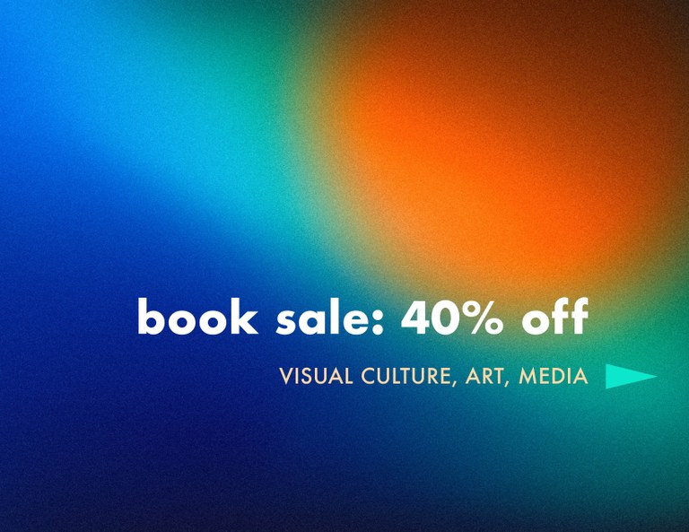 Background of fuzzy shades of blue with orange sphere in top right; text: book sale: 40% off. Visual culture, art, media.
