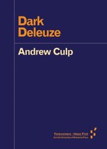 Dark Deleuze (Andrew Culp)