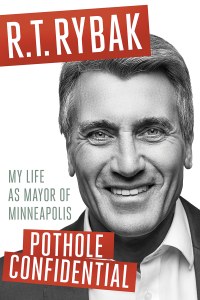 R.T. Rybak book launch for Pothole Confidential at  First Avenue on April 13